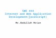 SWE 444 Internet and Web Application Development( javaScript )