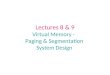 Lectures 8 & 9 Virtual Memory -   Paging & Segmentation  System Design