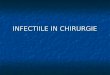 INFECTIILE IN CHIRURGIE