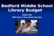 Bedford Middle School Library Budget