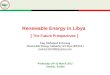 Renewable Energy in Libya (  The Future Prospectives  )