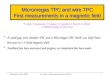 Micromegas TPC and wire TPC First measurements in a magnetic field