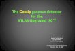 The  Gossip  gaseous detector for the ATLAS Upgraded ‘SC’T