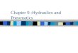 Chapter 9 :Hydraulics and Pneumatics