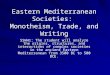 Eastern Mediterranean Societies:  Monotheism, Trade, and Writing