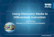 Using Discovery Media to Differentiate Instruction