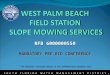 WEST PALM BEACH FIELD STATION  SLOPE MOWING SERVICES