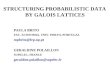 STRUCTURING PROBABILISTIC DATA  BY GALOIS LATTICES