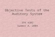 Objective Tests of the Auditory System