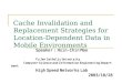 Cache Invalidation and Replacement Strategies for Location-Dependent Data in Mobile Environments
