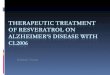 Therapeutic Treatment of  Resveratrol  on Alzheimer’s Disease with CL2006