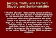 Jacobs, Truth, and Harper:  Slavery and Sentimentality