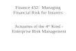 Finance 432:  Managing Financial Risk for Insurers