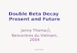 Double Beta Decay  Present and Future
