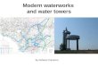 Modern waterworks  and water towers