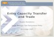 Entry Capacity Transfer and Trade