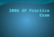 2006  AP Practice Exam