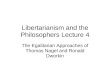 Libertarianism and the Philosophers Lecture 4