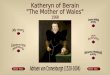 Katheryn of Berain "The Mother of Wales"