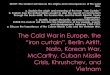 SS5H7: The student will discuss the origins and consequences of the Cold War