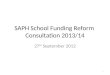 SAPH School Funding Reform  Consultation 2013/14