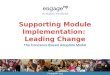 Supporting Module Implementation:  Leading Change