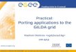 Practical: Porting applications to the GILDA grid Vladimir Dimitrov  IPP-BAS