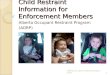 Child Restraint Information for  Enforcement Members