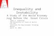 Inequality and Instability A Study of the World Economy Just Before the  Great Crisis