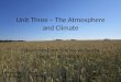 Unit Three – The Atmosphere and Climate
