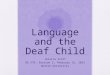 Language and the Deaf Child
