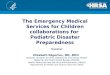 The Emergency Medical Services for Children collaborations for  Pediatric Disaster Preparedness