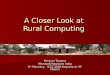 A Closer Look at  Rural Computing