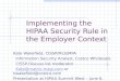Implementing the HIPAA Security Rule in the Employer Context