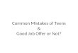 Common Mistakes of Teens & Good Job Offer or Not?