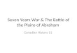 Seven Years War & The Battle of the Plains of Abraham