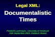 Legal XML: Documentalistic Times Friedrich Lachmayer, University of Innsbruck