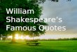 William Shakespeare’s Famous Quotes