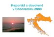 Reportáž z dovolené v Chorvatsku 2008