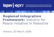 Regional Integration Framework:  In dustry for Peace Initiative in Palestine