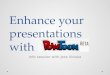 Enhance your presentations with