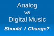 Analog  vs  Digital Music
