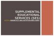supplemental educational services ( SES)  k12.wa/TitleI/SES.aspx