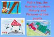 Pull a log,  the  Austrian Custom History and Pictures  of the pupils
