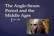 The Anglo-Saxon Period and the Middle Ages