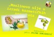 „ Maslinovo ulje u izradi kozmetičkih preparata ”