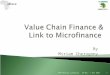 Value Chain Finance & Link to Microfinance