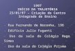 1997 INÍCIO DA TRAJETÓRIA 23/01/97 – Criação do Centro Integrado de Ensino