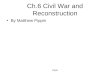 Ch.6 Civil War and Reconstruction