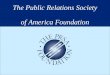 The Public Relations Society  of America Foundation
